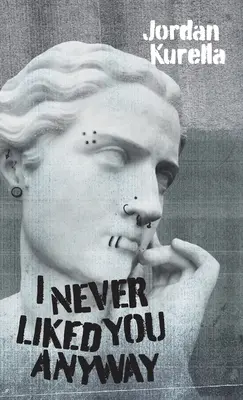 Aj tak som ťa nikdy nemal rád - I Never Liked You Anyway