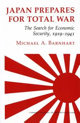 Japonsko sa pripravuje na totálnu vojnu: Hľadanie ekonomickej bezpečnosti, 1919 - 1941 - Japan Prepares for Total War: The Search for Economic Security, 1919-1941