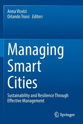Riadenie inteligentných miest: Udržateľnosť a odolnosť prostredníctvom efektívneho riadenia - Managing Smart Cities: Sustainability and Resilience Through Effective Management