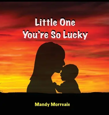 Malý, ty máš také šťastie - Little One You're So Lucky