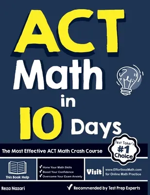 ACT Math in 10 Days: Najefektívnejší rýchlokurz matematiky ACT - ACT Math in 10 Days: The Most Effective ACT Math Crash Course