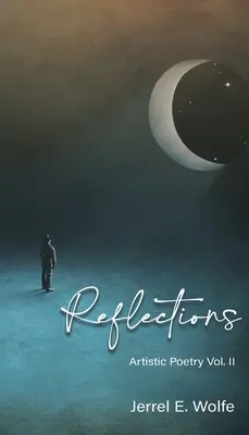 Reflexie: Umelecká poézia II. zväzok - Reflections: Artistic Poetry Vol. II