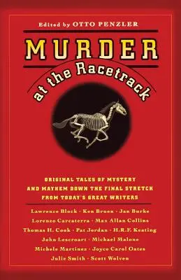 Vražda na dostihovej dráhe: Pôvodné príbehy o záhadách a chaose na poslednej dráhe od veľkých spisovateľov súčasnosti - Murder at the Racetrack: Original Tales of Mystery and Mayhem Down the Final Stretch from Today's Great Writers