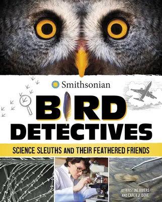 Detektívi vtákov: Vedeckí detektívi a ich operení priatelia - Bird Detectives: Science Sleuths and Their Feathered Friends