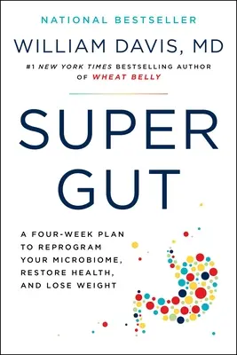 Super Gut: Vydanie: Štyri týždne: plán na preprogramovanie mikrobiómu, obnovenie zdravia a schudnutie - Super Gut: A Four-Week Plan to Reprogram Your Microbiome, Restore Health, and Lose Weight