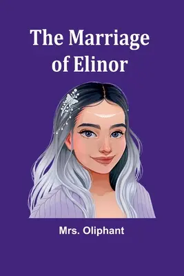 Manželstvo Elinor - The Marriage of Elinor