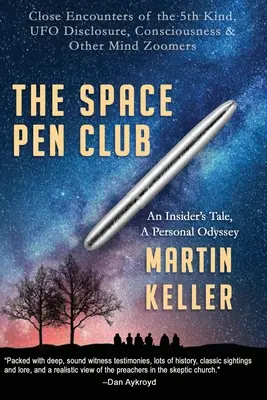 Klub vesmírnych pier: Blízke stretnutia piateho druhu - odhalenie UFO, vedomie a iné približovače mysle - The Space Pen Club: Close Encounters of the 5th Kind -- UFO Disclosure, Consciousness & Other Mind Zoomers