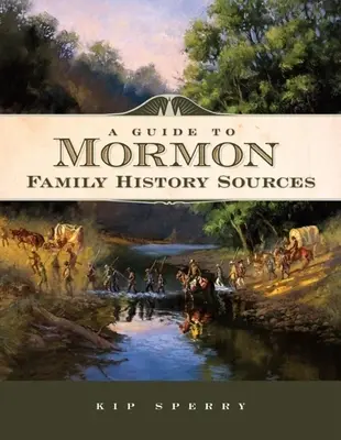 Sprievodca zdrojmi mormonskej rodinnej histórie - A Guide to Mormon Family History Sources