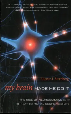 Môj mozog ma prinútil to urobiť: Vzostup neurovedy a ohrozenie morálnej zodpovednosti - My Brain Made Me Do It: The Rise of Neuroscience and the Threat to Moral Responsibility