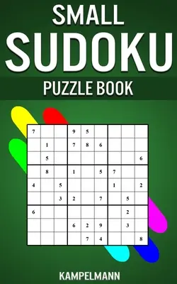 Malá kniha sudoku hádaniek: 250 ľahkých, stredne ťažkých a ťažkých sudoku s riešeniami - malý kompaktný formát - Small Sudoku Puzzle Book: 250 Easy, Medium and Hard Sudokus with Solutions - Small Compact Size