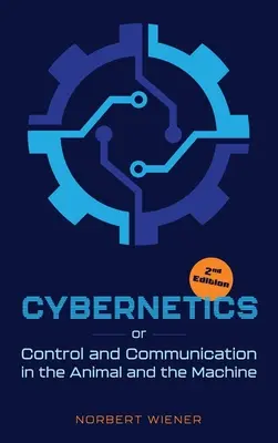 Kybernetika, druhé vydanie: alebo riadenie a komunikácia v živočíchoch a strojoch - Cybernetics, Second Edition: or Control and Communication in the Animal and the Machine