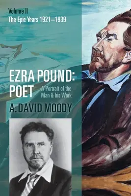 Ezra Pound: Pound: básnik: II. diel: Epické roky - Ezra Pound: Poet: Volume II: The Epic Years