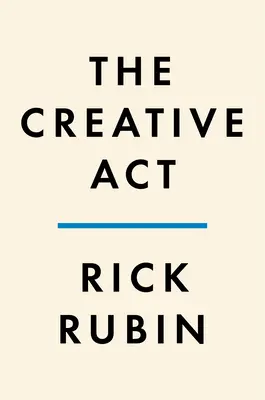 Kreatívny čin: A Way of Being (Spôsob bytia) - The Creative ACT: A Way of Being