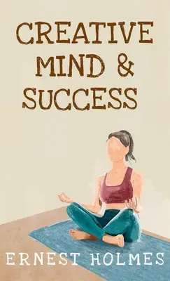 Tvorivá myseľ a úspech v tvrdej väzbe - Creative Minds And Success Hardcover