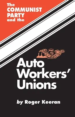 Komunistická strana a Zväz automobilových robotníkov - The Communist Party and the Autoworker's Union