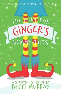 Honba za Gingerovými gumovými cukríkmi: vyberte si stránku StoryQuest dobrodružstva - The Hunt for Ginger's Gummy-Tots: a choose the page StoryQuest adventure