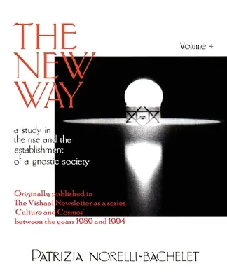 Nová cesta - Štúdia o vzniku a založení gnostickej spoločnosti - 4. diel - The New Way - A Study in the Rise and the Establishment of a Gnostic Society - Volume 4