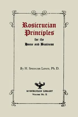Rosikruciánske princípy pre domácnosť a podnikanie - Rosicrucian Principles for the Home and Business
