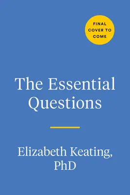 Zásadné otázky: Otázky: Rozhovory s rodinou, ktoré odhalia príbehy a premosťujú generácie - The Essential Questions: Interview Your Family to Uncover Stories and Bridge Generations