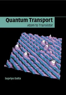 Kvantový transport: Od atómu po tranzistor - Quantum Transport: Atom to Transistor