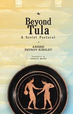 Za hranicami Tuly: Sovietsky pastorál - Beyond Tula: A Soviet Pastoral