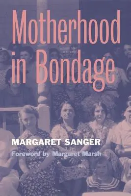 Materstvo v otroctve: Predslov Margaret Marshovej - Motherhood in Bondage: Foreword by Margaret Marsh