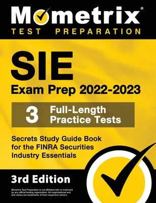 Sie Exam Prep 2022-2023 - 3 Full-Length Practice Tests, Secrets Study Guide Book for the Finra Securities Industry Essentials: [3. vydanie] - Sie Exam Prep 2022-2023 - 3 Full-Length Practice Tests, Secrets Study Guide Book for the Finra Securities Industry Essentials: [3rd Edition]