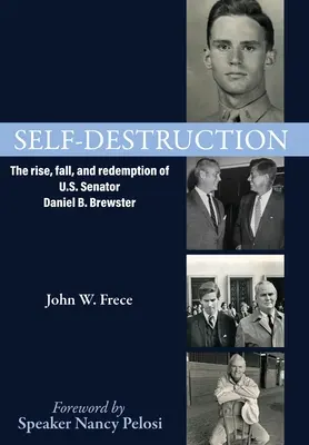 Sebadeštrukcia: Snímka: Vzostup, pád a vykúpenie amerického senátora Daniela Brewstera - Self-Destruction: The rise, fall, and redemption of U.S. Senator Daniel Brewster
