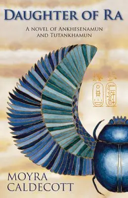 Raova dcéra: Ankhesenamun a Tutanchamon - román - Daughter of Ra: Ankhesenamun and Tutankhamun - A Novel