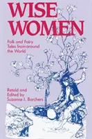 Múdre ženy: Ľudové a rozprávkové príbehy z celého sveta - Wise Women: Folk and Fairy Tales from Around the World