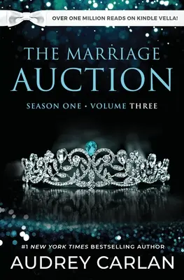 The Marriage Auction (Manželská aukcia): Sezóna prvá, zväzok tretí: Sezóna prvá, zväzok tretí - The Marriage Auction: Season One, Volume Three: Season One, Volume Three