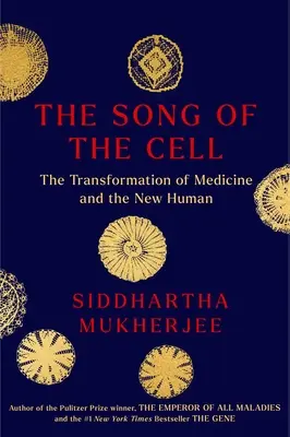 Pieseň bunky: Výskum medicíny a nového človeka - The Song of the Cell: An Exploration of Medicine and the New Human