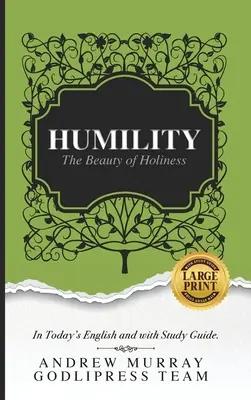 Andrew Murray Pokora: Murray: Krása svätosti (v dnešnej angličtine a so študijnou príručkou)(LARGE Print) - Andrew Murray Humility: The Beauty of Holiness (In Today's English and with Study Guide)(LARGE Print)