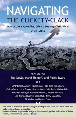 Navigácia v kliku: Ako žiť pokojný život v zdanlivo toxickom svete, 4. diel - Navigating the Clickety-Clack: How to Live a Peace-Filled Life in a Seemingly Toxic World, Volume 4