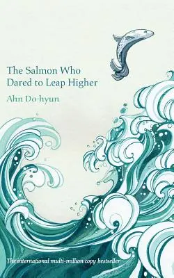 Losos, ktorý sa odvážil skočiť vyššie - The Salmon Who Dared to Leap Higher