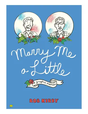 Vezmi si ma trochu: A Graphic Memoir (Grafické memoáre) - Marry Me a Little: A Graphic Memoir