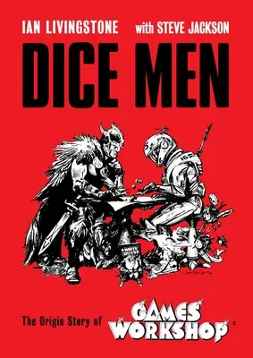 Muži z kociek: Príbeh o vzniku spoločnosti Games Workshop - Dice Men: The Origin Story of Games Workshop