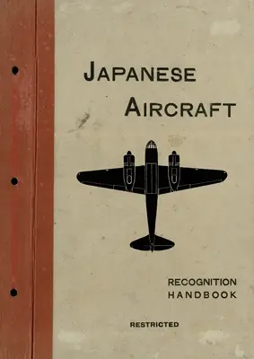 Japonské lietadlá: Pre východoindické a britské tichomorské flotily - Japanese Aircraft: Recognition Handbook 1944 for East Indies and British Pacific Fleets