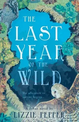 Posledný rok divočiny - 1. diel: Zima - The Last Year of the Wild - Volume 1: Winter