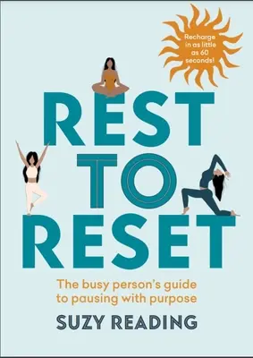 Odpočívajte, aby ste sa zotavili: Príručka pre zaneprázdneného človeka, ako sa cieľavedome zastaviť - Rest to Reset: The Busy Person's Guide to Pausing with Purpose
