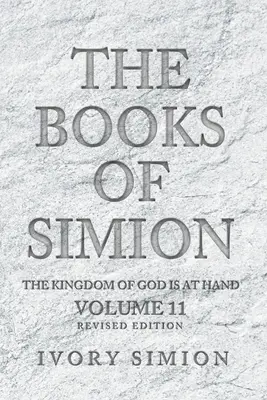 Knihy Simionove: Kráľovstvo Božie sa priblížilo - The Books of Simion: The Kingdom of God is at Hand