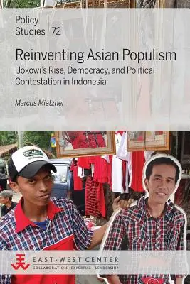 Reinventing Asian Populism: Jokowiho vzostup, demokracia a politická súťaž v Indonézii - Reinventing Asian Populism: Jokowi's Rise, Democracy, and Political Contestation in Indonesia