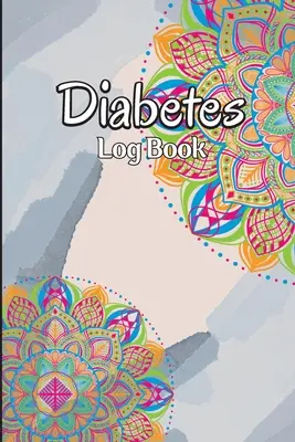 Kniha denníka diabetikov: Denné sledovanie hladiny cukru v krvi, denník a záznamník pre diabetikov, denné sledovanie hladiny cukru v krvi, denné sledovanie hladiny cukru v krvi, denné sledovanie hladiny cukru v krvi s poznámkami. - Diabetes Log Book: Weekly Blood Sugar Level Monitoring, Diabetes Journal Diary & Log Book, Blood Sugar Tracker, Daily Diabetic Glucose Tr