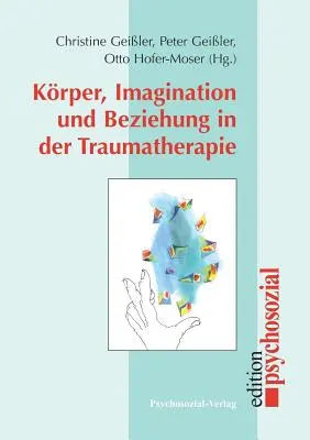 Krper, Imagination und Beziehung in der Traumatherapie