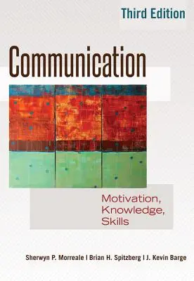 Komunikácia: Motivácia, vedomosti, zručnosti / 3. vydanie - Communication: Motivation, Knowledge, Skills / 3rd Edition