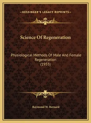 Veda o regenerácii: Fyziologické metódy mužskej a ženskej regenerácie (1955) - Science Of Regeneration: Physiological Methods Of Male And Female Regeneration (1955)