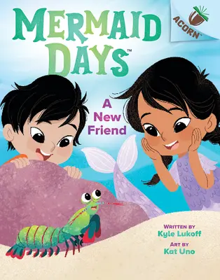Nový priateľ: Kniha o žaluďoch (Dni morskej panny #3) - A New Friend: An Acorn Book (Mermaid Days #3)