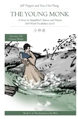 Mladý mních: Príbeh v zjednodušenej čínštine a pinyin, slovná zásoba 600 slov - The Young Monk: A Story in Simplified Chinese and Pinyin, 600 Word Vocabulary Level