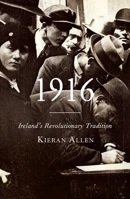 1916: Írska revolučná tradícia - 1916: Ireland's Revolutionary Tradition