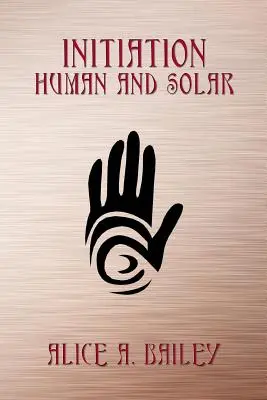 Zasvätenie, ľudské a slnečné - Initiation, Human and Solar